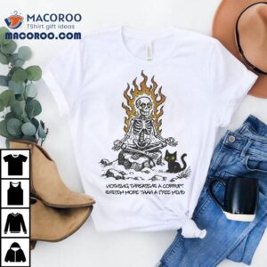 Nothing Threatens A Corrupt System More Than A Free Mind Tshirt