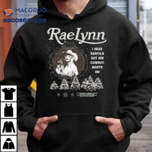 Raelynn I Hear Santa S Got His Cowboy Boots On Xmas Christmas Tshirt