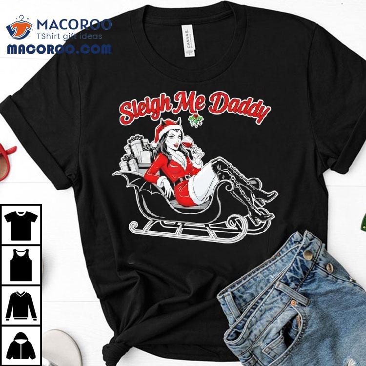 Sleigh Me Daddy Vampire Santa Wine Bat Holiday Spicy Shirt Sleigh Me Daddy Vampire Santa Wine Bat Holiday Spicy Shirt