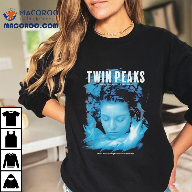 Twin Peaks Created By Mark Frost And David Lynch Fire Is The Devil Hiding Like A Coward Shirt Twin Peaks Created By Mark Frost And David Lynch Fire Is The Devil Hiding Like A Coward Shirt