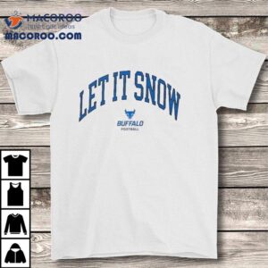 Victor Snow Let It Snow Buffalo Bulls Tshirt