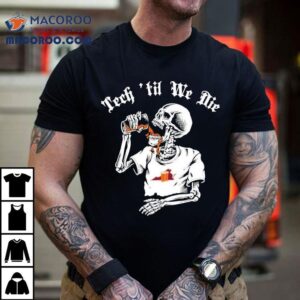 Virginia Tech Hokies Tech Til We Die Skeleton Tshirt