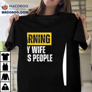 Warning My Wife Stabs People Vintage Tshirt