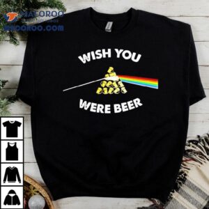 Wish You Were Beer Pink Floyd Parody Tshirt