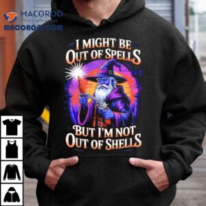 Wizard Holding Pistol I Might Be Out Of Spells But I M Not Out Of Shells Funny Tshirt