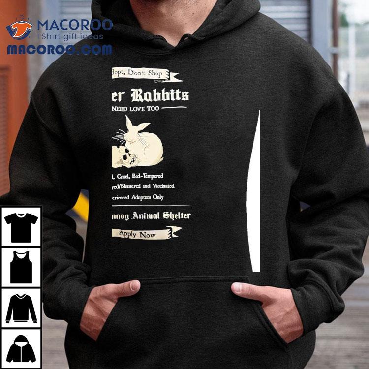 Adopt Don’t Shop Killer Rabbits Need Love Too Caerbannog Animal Shelter Shirt Adopt Don’t Shop Killer Rabbits Need Love Too Caerbannog Animal Shelter Shirt