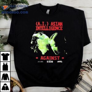 Against Lab Ai Asian Intelligence Believe Tshirt