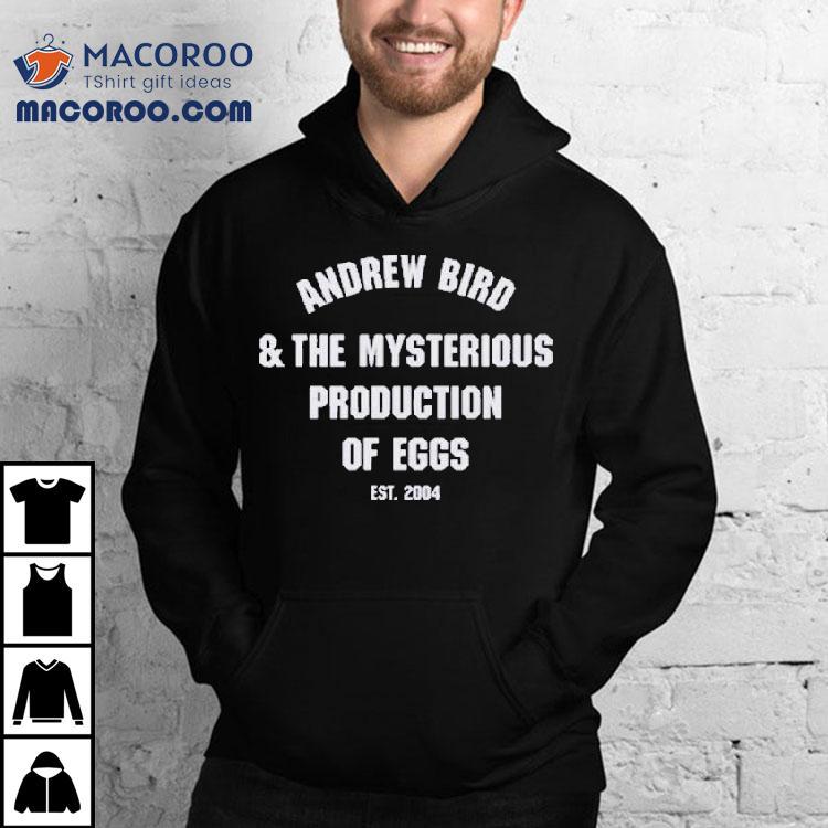 Andrew Bird And The Mysterious Production Of Eggs Est 2004 Shirt Andrew Bird And The Mysterious Production Of Eggs Est 2004 Shirt