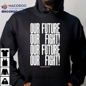 Anthony Burrill Our Future Our Fight Shirt 3 Anthony Burrill Our Future Our Figh Tshirt