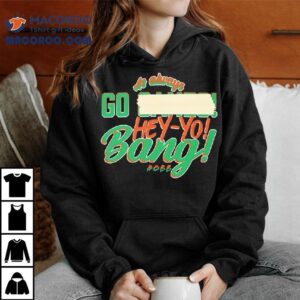 As Always Go Hey Yo Bang Miami Hurricanes Tshirt