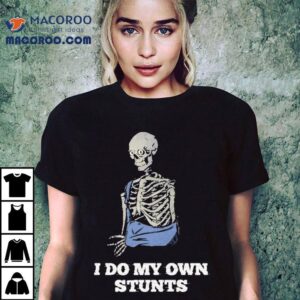 Autofocus I Do My Own Stunts Tshirt