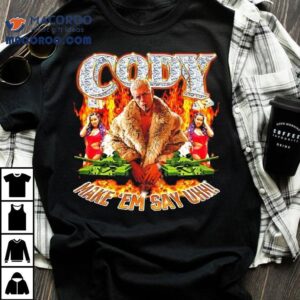 Cody Rhodes Make Em Say Uhh Graphic Tshirt