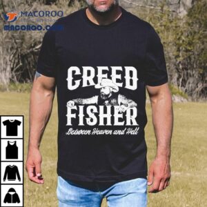 Creed Fisher Between Heaven And Hell Tshirt