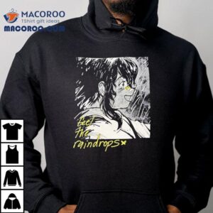 Feel The Raindrops Anime Tshirt