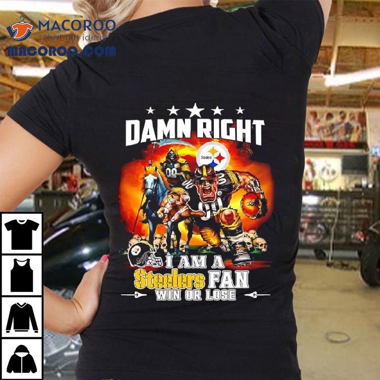 Grim Reaper Damn Right I Am A Pittsburgh Slers Fan Win Or Lose Shirt Grim Reaper Damn Right I Am A Pittsburgh Slers Fan Win Or Lose Shirt
