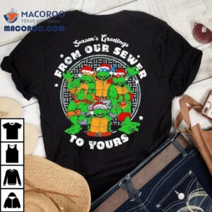 Nage Mutant Ninja Turtles Sewer Season S To Yours Christmas Tshirt
