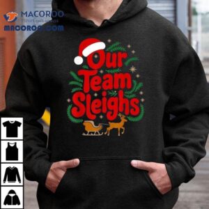 Our Team Sleighs Reindeers Santa Christmas Tshirt