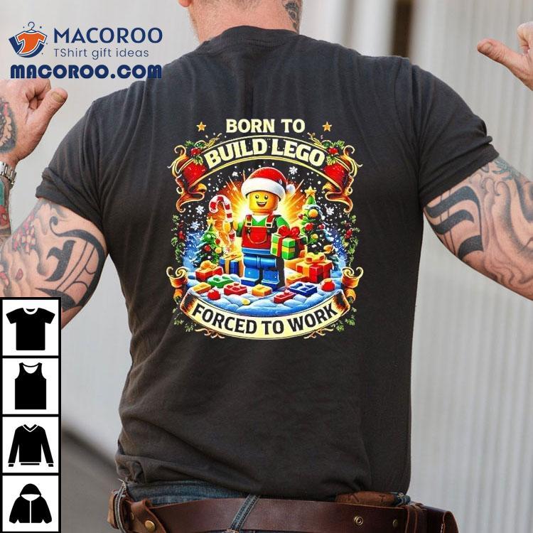Santa X Lego Born To Build Lego Forced To Work Christmas Shirt Santa X Lego Born To Build Lego Forced To Work Christmas Shirt