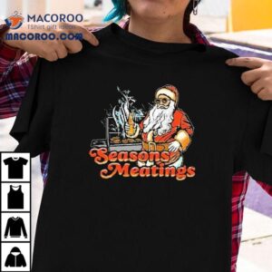 Seasons Meatings Santa Bbq Beer Merry Christmas S Tshirt