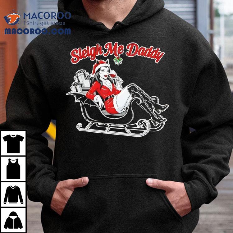 Sleigh Me Daddy Vampire Santa Wine Bat Holiday Spicy Shirt Sleigh Me Daddy Vampire Santa Wine Bat Holiday Spicy Shirt