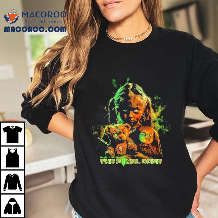 The Final Dose Overdose Shirt The Final Dose Overdose Shirt