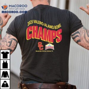 Usc Trojans Valero Alamo Bowl Champions On December In San Antonio Tx Tshirt