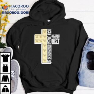 Vanderbilt Commodores I Can Do All Things Through Christ Who Strengthen Me Tshirt