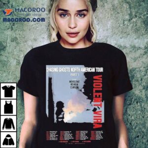 Violent Vira Chasing Ghosts North American Tour Part Ft Novulent X Rehash X Clarion Dates Tshirt