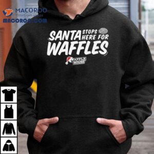 Waffle House Santa Stop Here For Waffles Christmas Tshirt