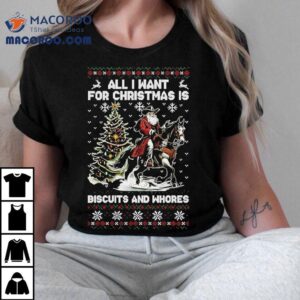 Western Cowboy All I Want For Christmas Is Biscuits And Whores Tshirt