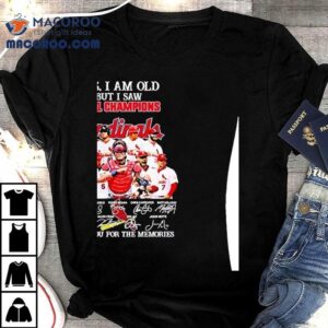 Yes I Am Old But I Saw Champions St Louis Cardinals Players Signatures Thank You For The Memories Tshirt