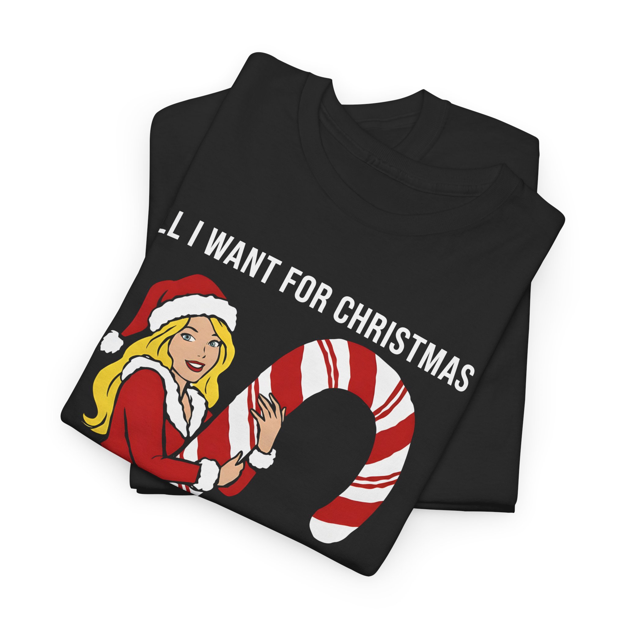 All I Want For Christmas Is To Taste Your Candy Cane T-shirt All I Want For Christmas Is To Taste Your Candy Cane T-shirt