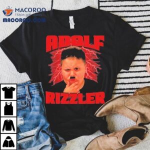 Adolf Hitler Adolf Rizzler Shirt