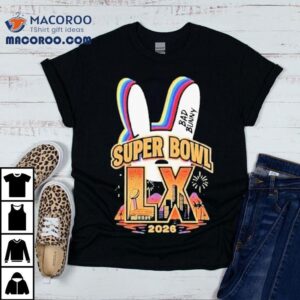 Bad Bunny X Super Bowl Lx Stadium California S Tshirt