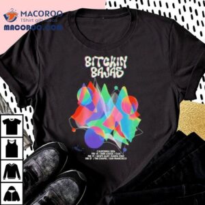 Bitchin Bajas Feb Santa Cruz Ca Tshirt