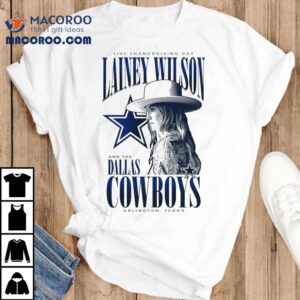 Dallas Cowboys Lainey Wilson Live Thanksgiving Day Arlington Texas Halftime Arlington Tshirt