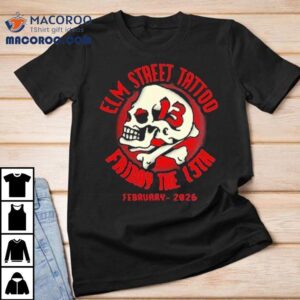 Elm Street Tattoo Friday The Th February Tshirt