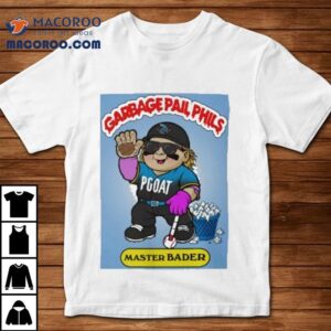 Harrison Bader Master Bader Garbage Pail Phils Tshirt