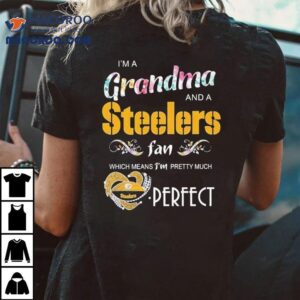I M A Grandma And A Pittsburgh Slers Fan Which Mean I M Pretty Much Perfect Diamond Hear Tshirt