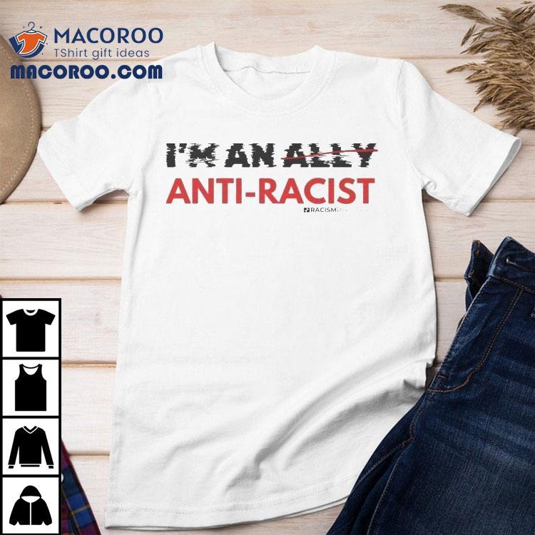 I’m An Ant-racist Racism Register Shirt I’m An Ant-racist Racism Register Shirt