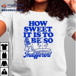 Megan Moroney How Sweet It Is To Be So Indifferen Tshirt