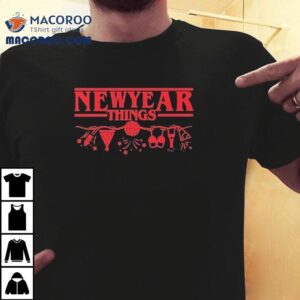 New Year Things Stranger Things Tshirt