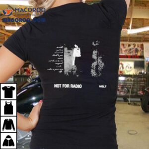 Not For Radio Mel Tshirt
