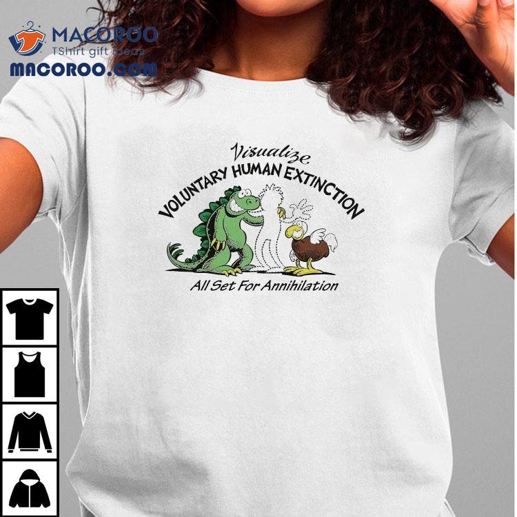 Nothing Visualize Voluntary Human Extinction All Set For Annihilation Tour Shirt Nothing Visualize Voluntary Human Extinction All Set For Annihilation Tour Shirt