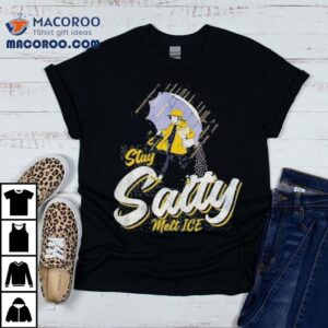 Stay Salty Melt Ice Tshirt