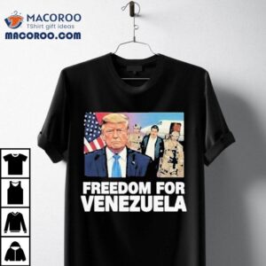 Trump Freedom For Venezuela Tshirt