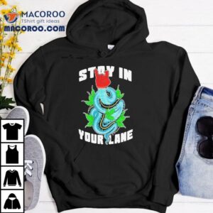 Tylernolantattoos Stay In Your Lane Tshirt