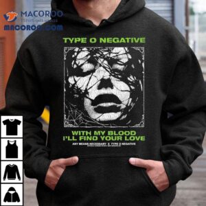 Type O Negative X Any Means Necessary With My Bloody I Ll Find Your Love Tshirt