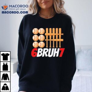 67 Bruh Baseball Shirt