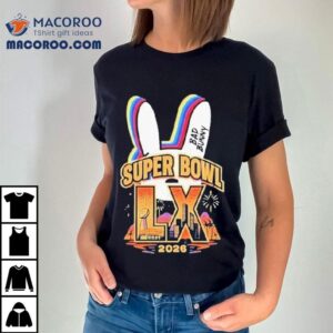 Bad Bunny X Super Bowl Lx Stadium California S Tshirt